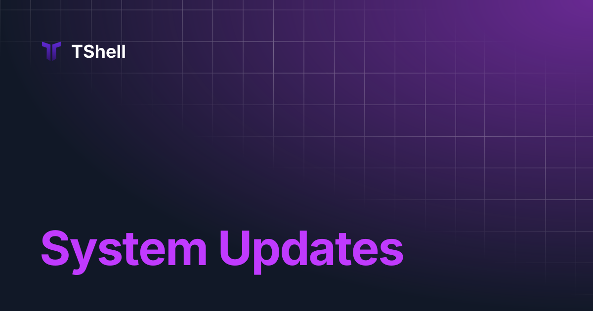System Updates | TShell